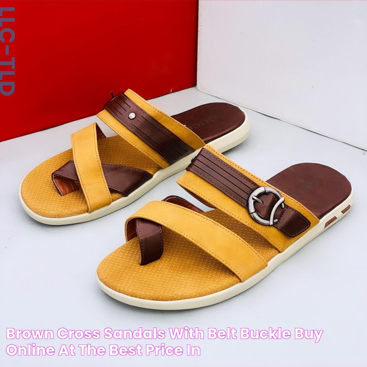 Brown Cross Sandals With Belt Buckle Buy Online At The Best Price In