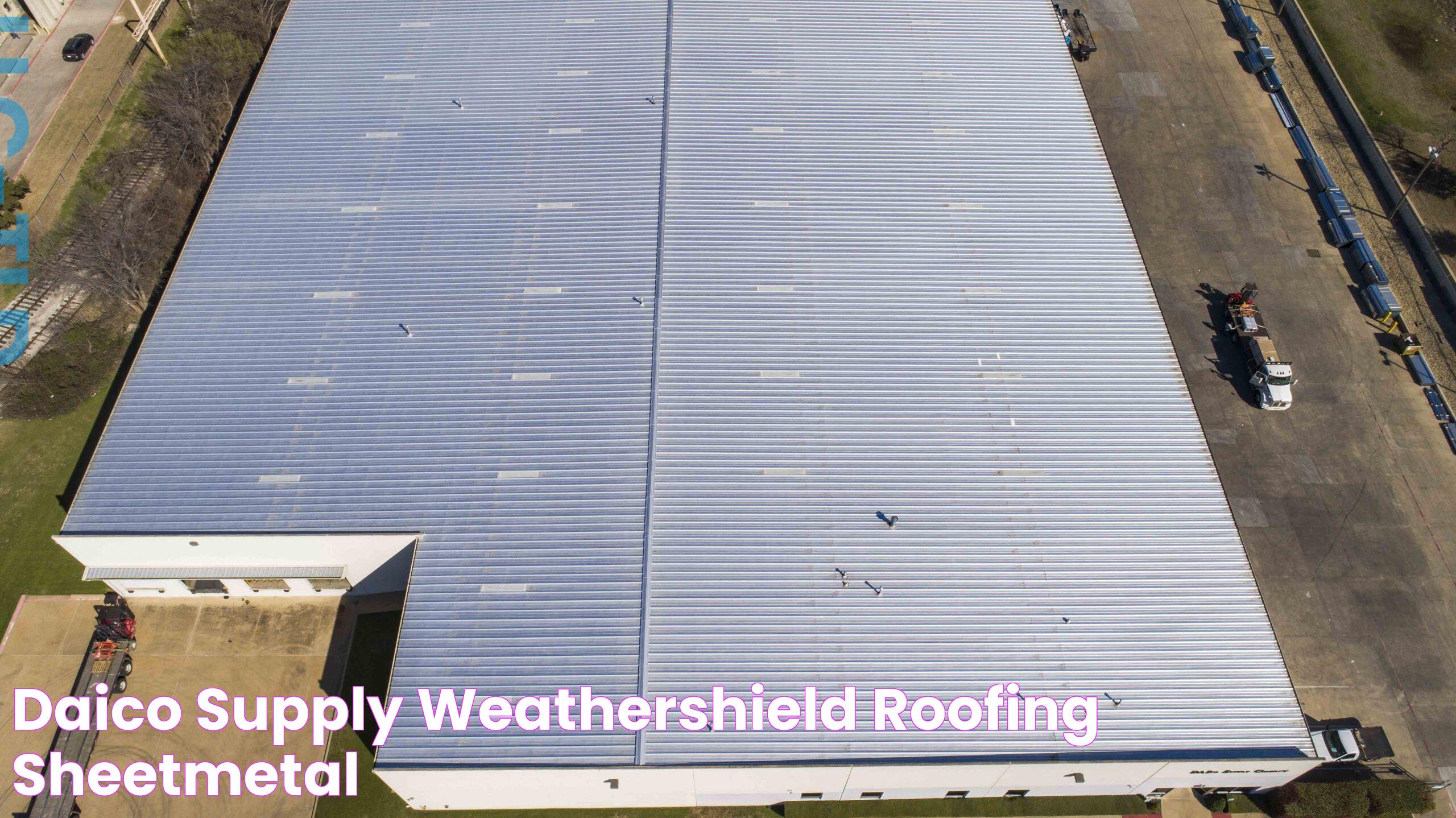 DAICO Supply WeatherShield Roofing & Sheetmetal