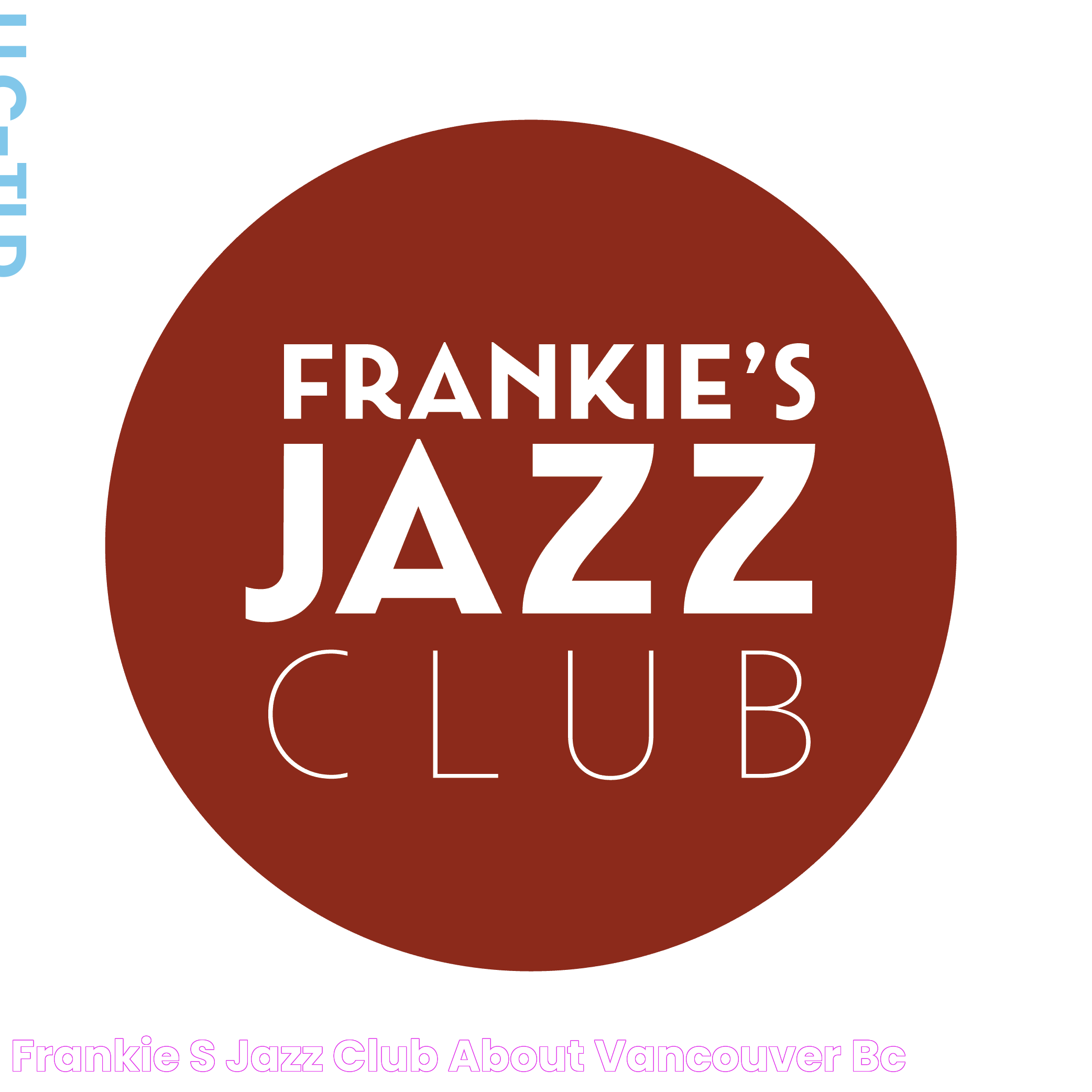 Frankie's Jazz Club About Vancouver, BC