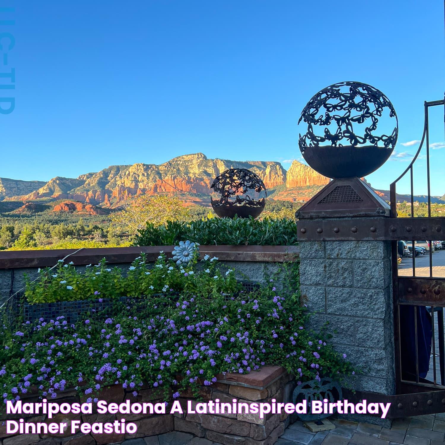 Mariposa Sedona A LatinInspired Birthday Dinner Feastio