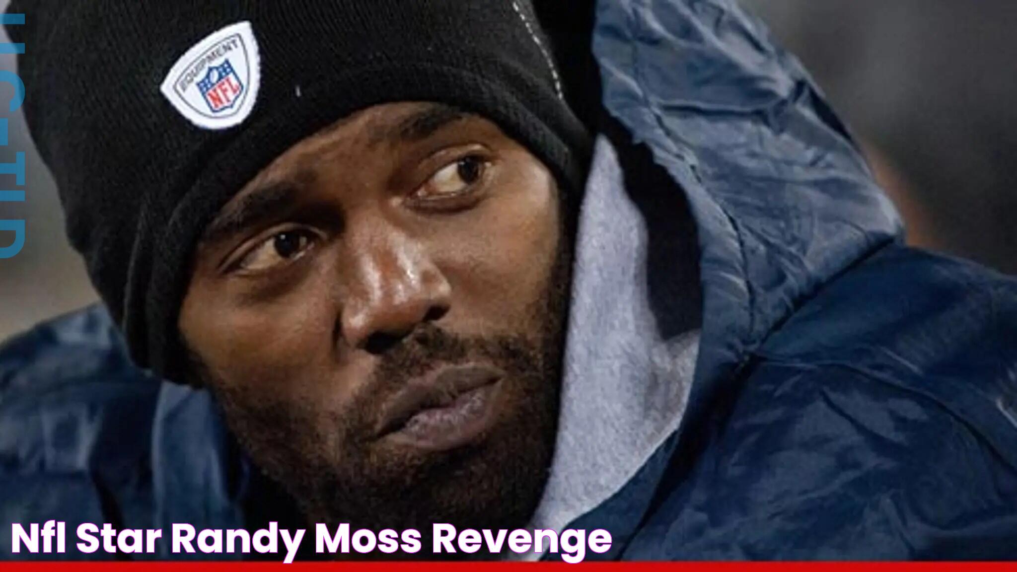 NFL Star Randy Moss REVENGE!!!