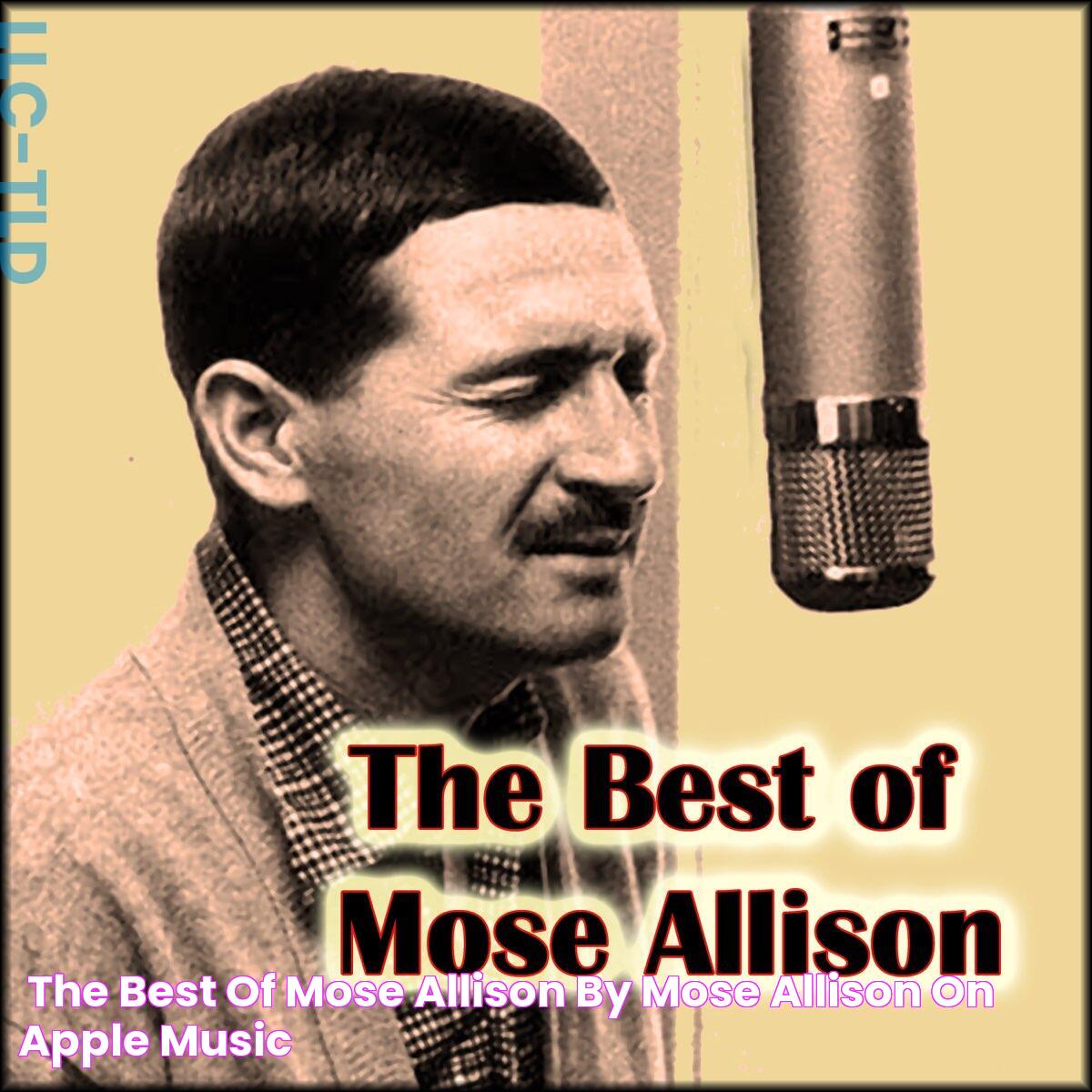 ‎The Best of Mose Allison by Mose Allison on Apple Music