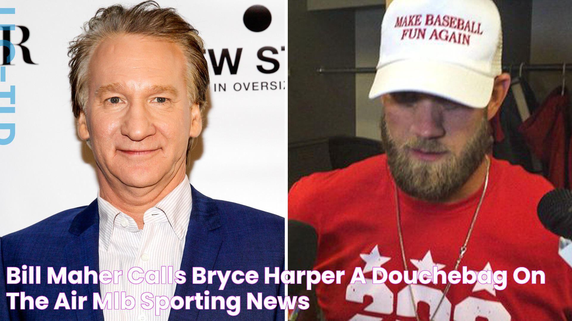 Bill Maher calls Bryce Harper a douchebag on the air MLB Sporting News