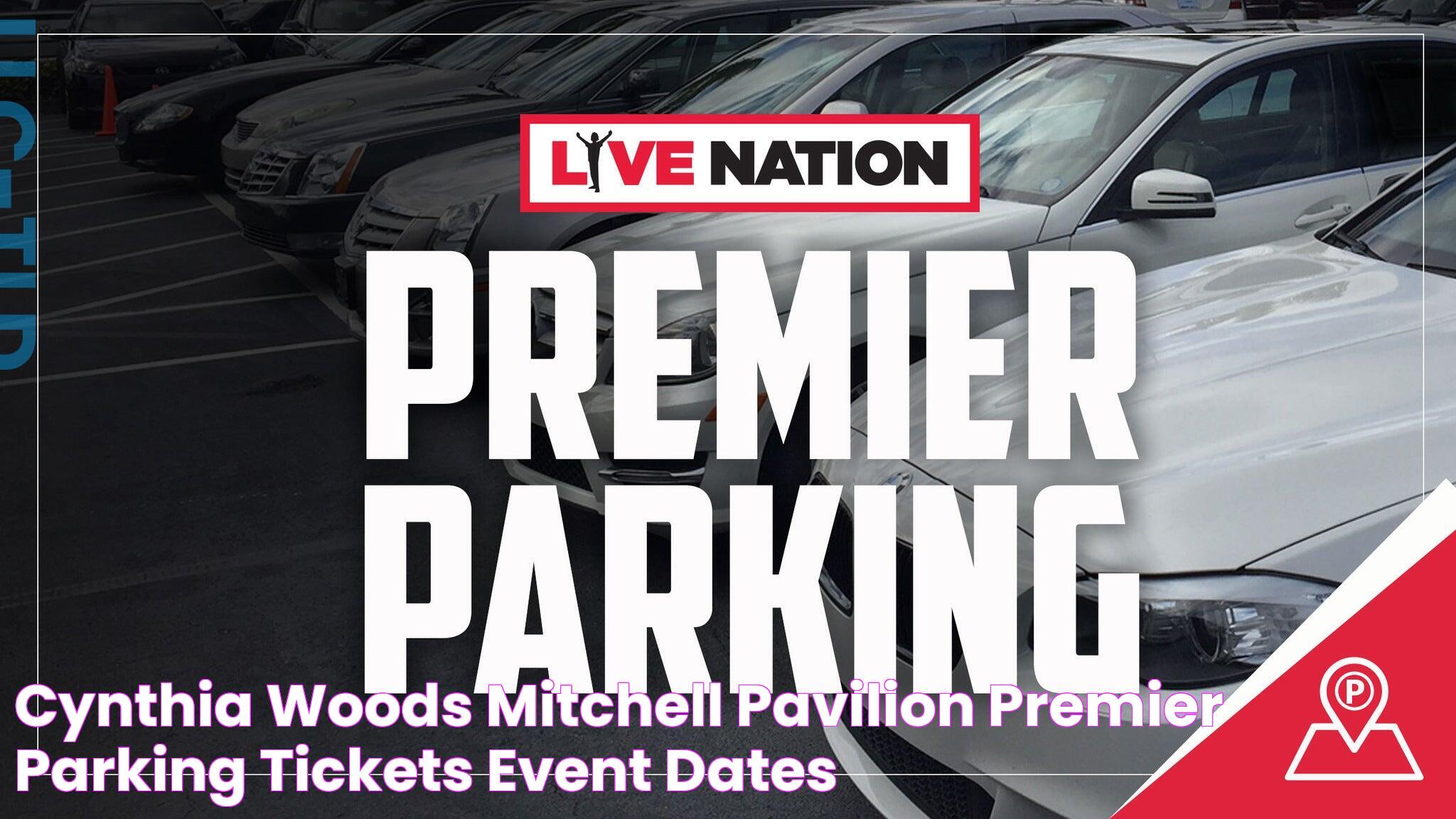 Cynthia Woods Mitchell Pavilion Premier Parking Tickets Event Dates