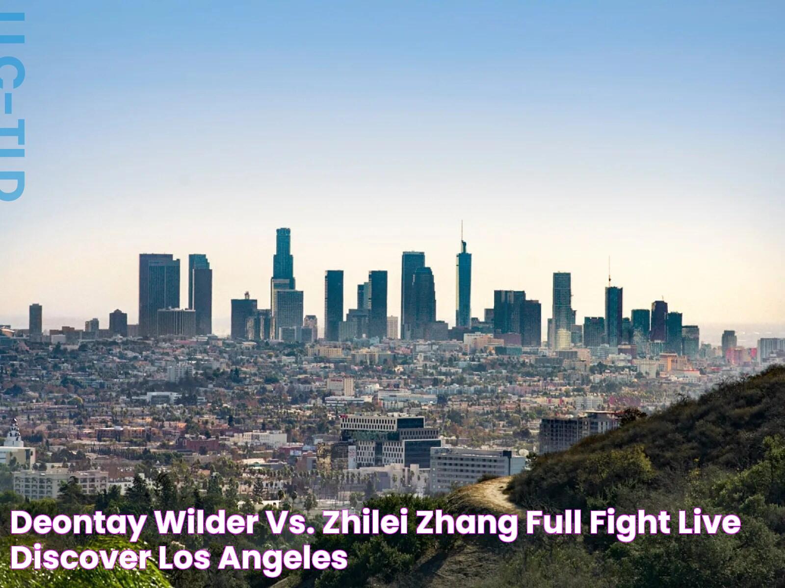 Deontay Wilder vs. Zhilei Zhang Full Fight Live Discover Los Angeles