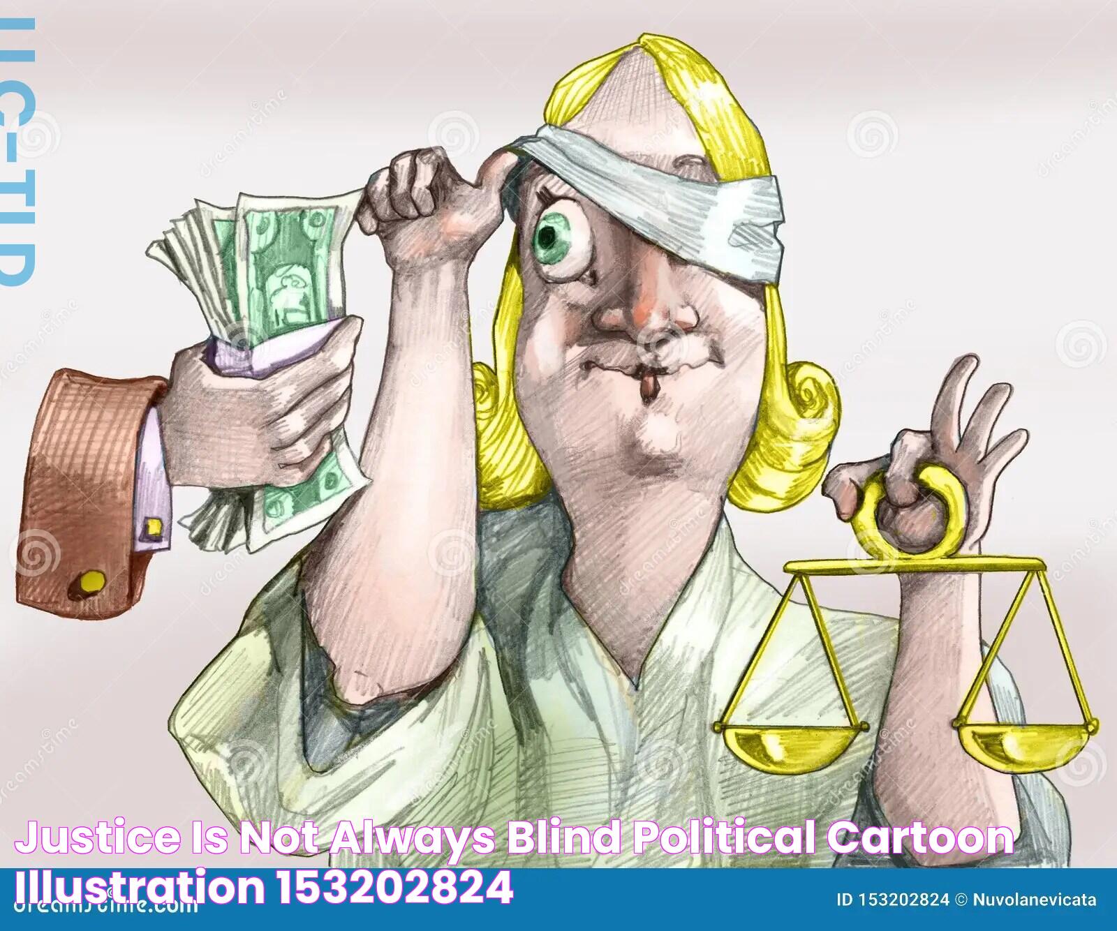 Justice Is Not Always Blind Political Cartoon Illustration 153202824