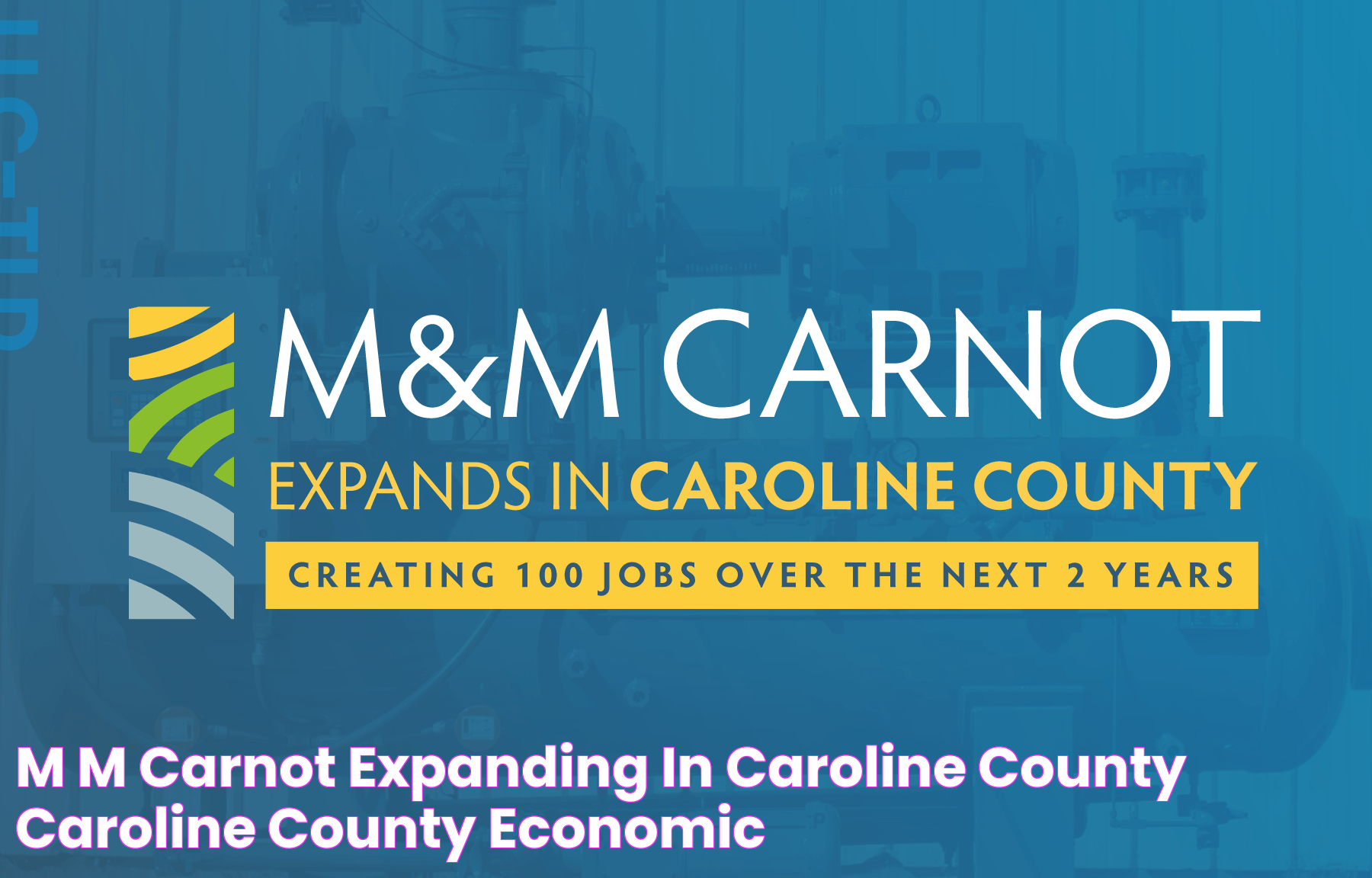 M&M Carnot Expanding in Caroline County Caroline County Economic