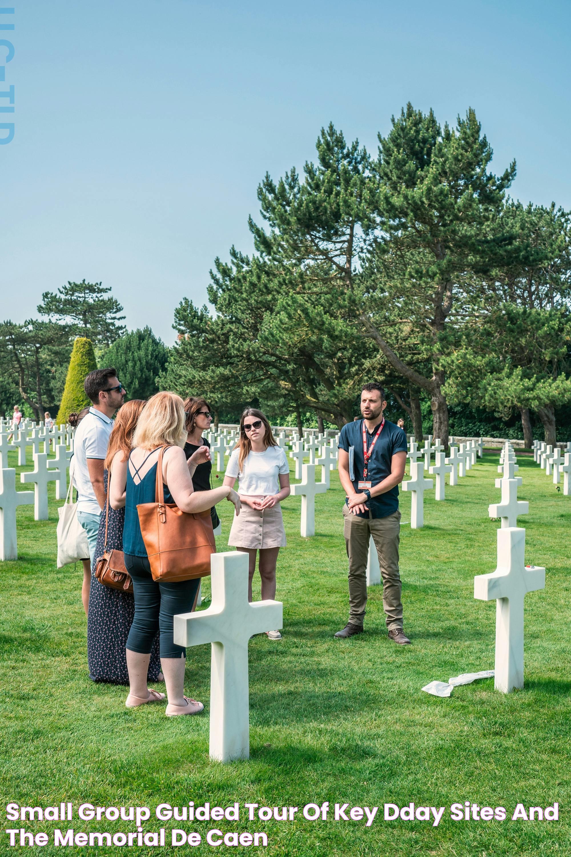 Small group guided tour of Key DDay Sites and the Memorial de Caen