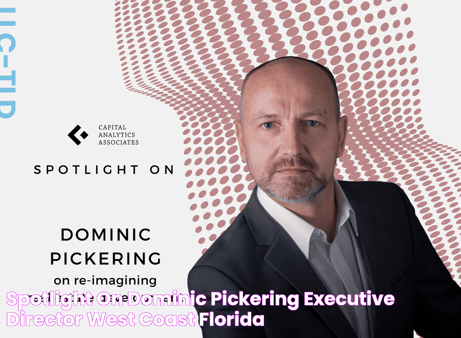 Spotlight On Dominic Pickering, Executive Director, West Coast Florida