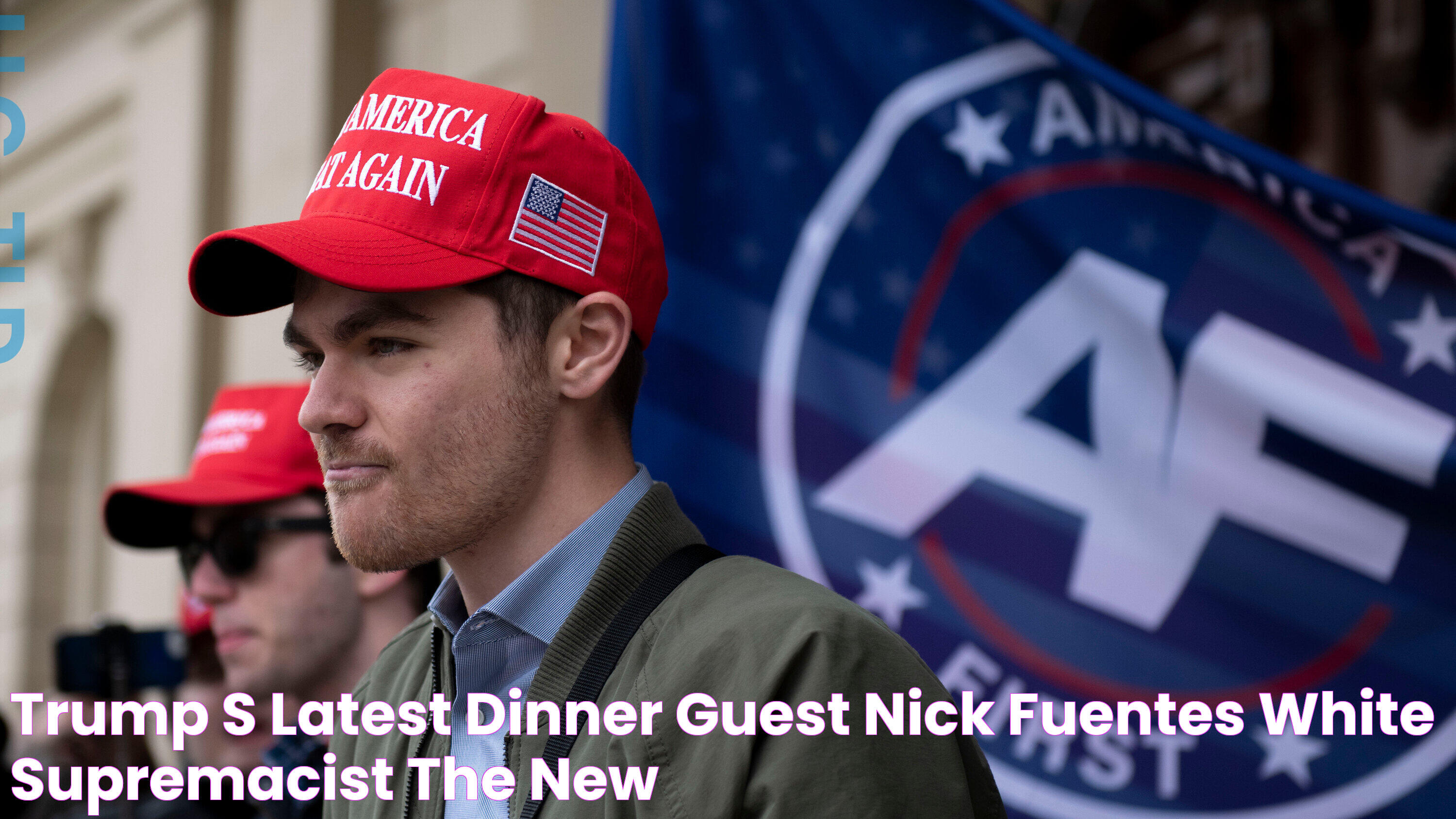 Trump’s Latest Dinner Guest Nick Fuentes, White Supremacist The New